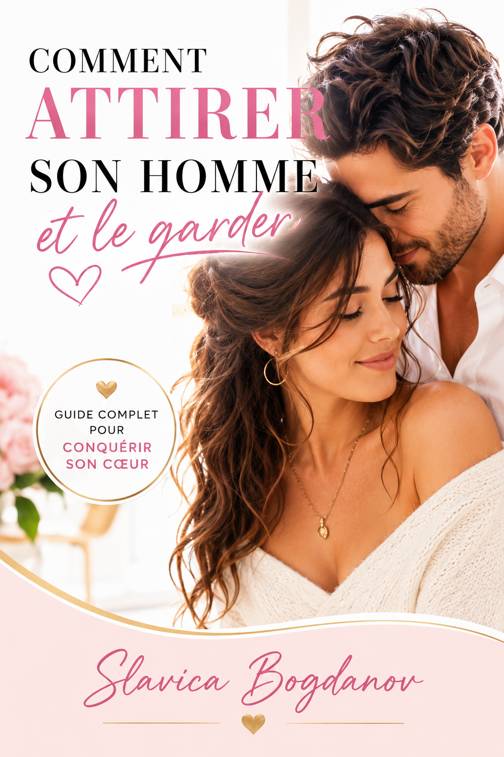 Comment Attirer Son Homme et Le Garder