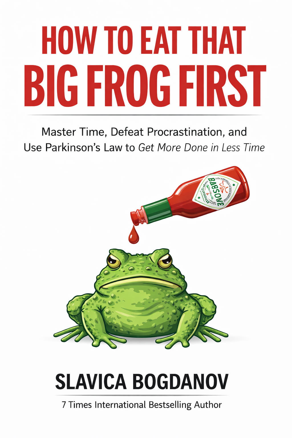 How to Eat That Big Frog First