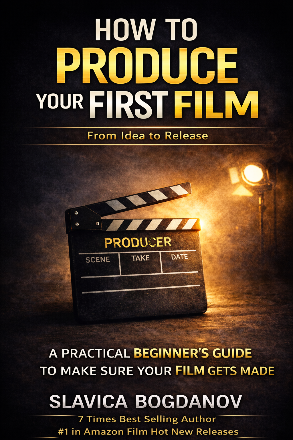 How to Produce Your First Film
