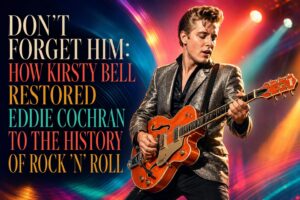 Don’t Forget Him: How Kirsty Bell Restored Eddie Cochran to the History of Rock ’n’ Roll